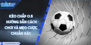 kèo chấp 0.5
